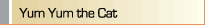 Yum Yum the Cat